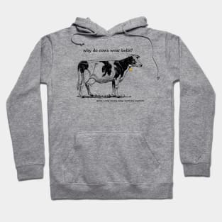 Why do cows wear bells? Hoodie